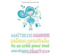 Maîtresse Magique Même Confinée Tu As Créé Pour Moi Une Classe Imaginaire: Carnet De Notes De 120 Pages Un Cadeau Original Pour Les Maîtresses Décole De Maternelle Et De Primaire