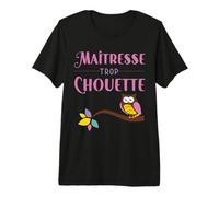 Maîtresse trop Chouette Cadeau Maitre d'école Original utile T-Shirt Haut de Gamme