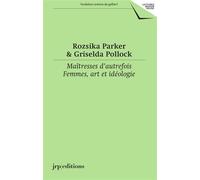 Maîtresses d'autrefois: Femmes, art et idéologie