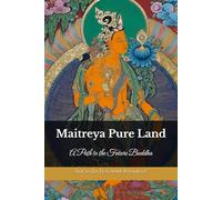 Maitreya Pure Land: A Path to the Future Buddha