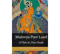 Maitreya Pure Land: A Path to the Future Buddha