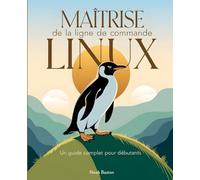 Maîtrise de la ligne de commande Linux: Un guide complet pour débutants