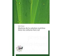 Maitrise de la solution nutritive dans les cultures hors sol - TITOUNA-D - P.academiques Francophones - broché - Essai