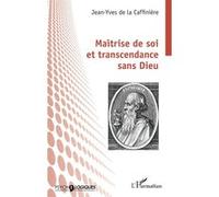 Maîtrise de soi et transcendance sans Dieu