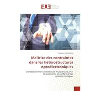Maîtrise des contraintes dans les hétérostructures optoélectroniques: Corrélation entre architecture multicouche, état de contrainte et performances optoélectroniques