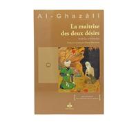 MAîTRISE DES DEUX DéSIRS LA - Muhammad Ibn Muhammad Abu Hamid L'imam Al-Ghazali - Albouraq - broché - Essai