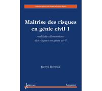 Maitrise des risques en genie civil 1 multiples dimensions d - Breysse - Hermes Science Publications - broché - Livre