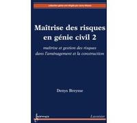 Denys BREYSSE – Maîtrise des risques en génie civil 2 – Broché