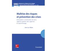 Maîtrise des risques et prévention des crises Anticipation, construction de sens, vigilance, gestion des urgences et apprentissage - Franck Guarnieri - Technique Et Documentation - broché - Livre