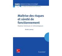Maîtrise des risques et sûreté de fonctionnement : repères historiques et méthodologiques: Repères historiques et méthodologiques