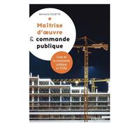 Maitrise d'oeuvre et commande publique Code de la commande publique et CCAG - Bertrand Couette - Eyrolles - broché - Etude