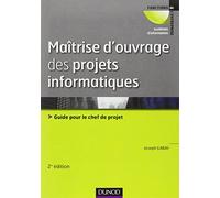 Maîtrise d'ouvrage des projets informatiques: Guide pour le chef de projet