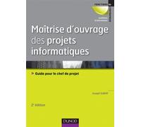 Maîtrise d'ouvrage des projets informatiques Guide pour le chef de projet - Joseph Gabay - Dunod - broché - Guide