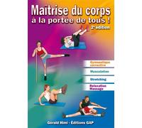 Maîtrise du corps à la portée de tous - 2e Edition Gymnastique corrective et de maintien - Gérald Himi - Gap Eds - broché - Guide