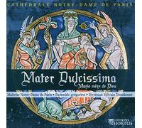 Maitrise Notre-Dame De Pa - MATER DULCISSIMA- Maitrise Notre-dame De Paris