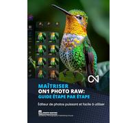 Maîtrisé On1 Photo RAW: Éditeur de photos puissant et facile à utiliser
