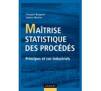 Maîtrise statistique des procédés - Principes et cas industriels