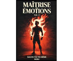 Maîtrise tes émotions Vol.2