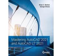 Maîtriser AutoCAD 2021 et AutoCAD LT 2021