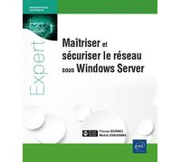 Maîtriser et sécuriser le réseau sous Windows Server - Florian Burnel - Eni Editions - broché - Manuel
