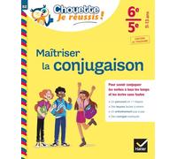 Maîtriser la conjugaison 6e, 5e - Chouette, Je réussis !: cahier de soutien en français (collège)