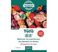 Maîtriser la construction des phrases en chinois - A1/A2: Grammaire de base