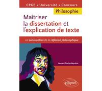 Maîtriser la dissertation et l'explication de texte. CPGE, Université, Concours - Laurent Dechezleprêtre - Ellipses - broché - Scolaire / Universitaire