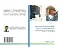 Maîtriser la gestion du stress pour un équilibre travail-vie: Comment atteindre un équilibre sain entre le travail et la vie personnelle
