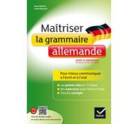 Maîtriser la grammaire allemande à l'écrit et à l'oral: pour mieux communiquer à l'écrit et à l'oral - Lycée et université (B1-B2)