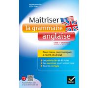 Maîtriser la grammaire anglaise à l'écrit et à l'oral: pour mieux communiquer à l'écrit et à l'oral - Lycée et université (B1-B2)