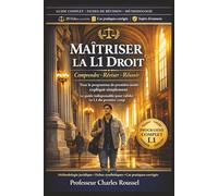 MAÎTRISER LA L1 DROIT : COMPRENDRE, RÉVISER, RÉUSSIR: Le guide indispensable pour comprendre les bases du droit, réussir ses travaux dirigés et valider ses partiels dès la première année