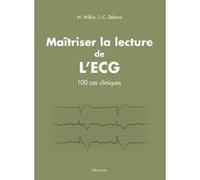 Maitriser la lecture de l'ecg M. Wilkin (Auteur), Jean-Claude Deharo (Auteur)