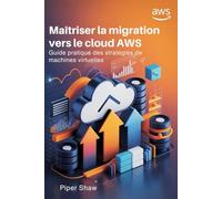 Maîtriser la migration vers le cloud AWS: Guide pratique des stratégies de machines virtuelles