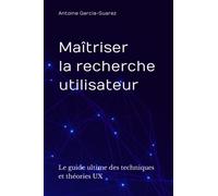 Maîtriser la recherche utilisateur: Le guide ultime des techniques et théories UX