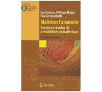 Maîtriser l'aléatoire – Exercices résolus de probabilités et statistique – 2ème édition