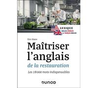 Maîtriser l'anglais de la restauration Lexique anglais-français et français-anglais - les 18 000 mots indispensables - Eric Glatre - Dunod - broché - Méthode de langue