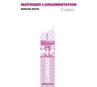 Maîtriser l'argumentation Bernard Meyer (Auteur)