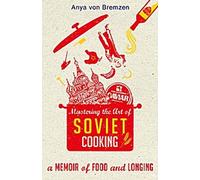 Maîtriser l'art de la cuisine soviétique
