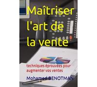 Maîtriser l'art de la vente: techniques éprouvées pour augmenter vos ventes
