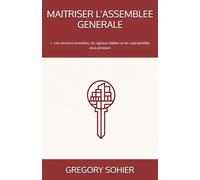 MAITRISER L'ASSEMBLEE GENERALE: I - Les tensions invisibles, les signaux faibles et les copropriétés sous pression