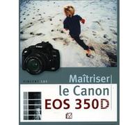 Maîtriser le Canon EOS 350D