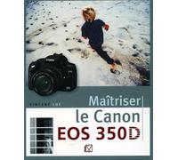Vincent Luc – Maîtriser le Canon EOS 350D – Guide – Broché