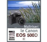 Maîtriser le Canon EOS 500D