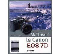 Maîtriser le Canon EOS 7D
