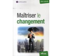 Maîtriser le changement - Alain Labruffe - Afnor - broché - Etude