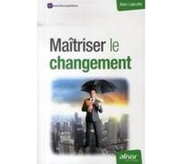 Maîtriser le changement Alain Labruffe (Auteur)