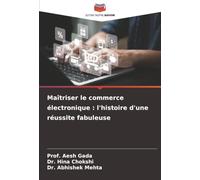 Maîtriser le commerce électronique : l'histoire d'une réussite fabuleuse