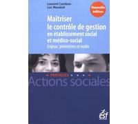 Maitriser le contrôle de gestion en établissement social et médico-social - Enjeux, périmètres et outils