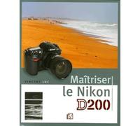 Maîtriser le Nikon D200