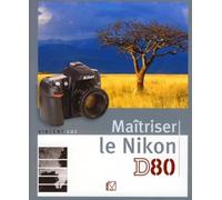 Maitriser le Nikon D80